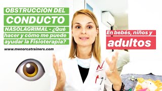 ¿Qué hacer para la OBSTRUCCIÓN DEL CONDUCTO NASOLAGRIMAL  Te lo contamos  Fisioterapia [upl. by Ikairik169]