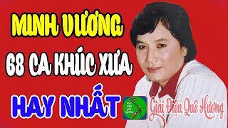 MINH VƯƠNG CA CỔ  TÂN CỔ ĐỂ ĐỜI  68 Bài Ca Cổ Vọng Cổ Tân Cổ Giao Duyên Hay Nhất Trước 1975 [upl. by Assenar438]