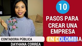 10 Pasos para crear una empresa en Colombia de manera LEGAL Por Dayhana Correa [upl. by Lynnelle]