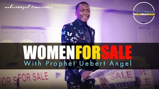 Uebert Angel  Women For Sale [upl. by Nylime]