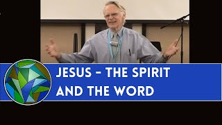 Jesus  The Spirit and the Word  Sir Anthony Buzzard [upl. by Eessac826]