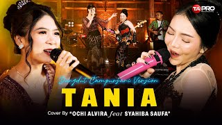 Ochi Alvira ❌ Syahiba Saufa  Tania Dangdut Koplo Version [upl. by Eirrac376]