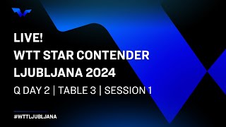 LIVE  T3  Qualifying Day 2  WTT Star Contender Ljubljana 2024  Session 1 [upl. by Eel521]