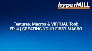 hyperMILL Feature Macro Tutorial Creating Your First Macro  Episode 4 [upl. by Aribold]