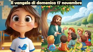 Vangelo per Bambini 17 novembre 2024 [upl. by Yelhsa189]