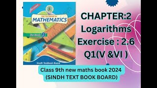 class 9 maths chap 2 Logarithms Exercise26 Q1v amp vi sindh text book board new maths book 2024 [upl. by Otreblada]