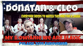 Donatan amp Cleo My Słowianie We Are Slavic Poland 2014 Eurovision Song Contest  REACTION first time [upl. by Attenauq]