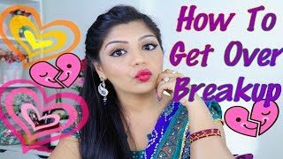 How To Get Over A Breakup And failed Relationship Hindi  SuperPrincessjo [upl. by Nylqcaj]