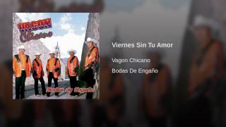 Viernes Sin Tu Amor  Vagón Chicano [upl. by Ulphi]