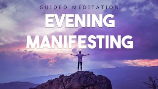 Evening Manifesting Meditation  10 Guided Meditation Before You Sleep [upl. by Sivle432]