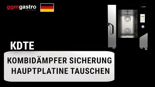 KDTE Kombidämpfer Sicherung Hauptplatine tauschen [upl. by Nonaihr135]