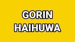 GORIN HAIHUWA [upl. by Nodroj]