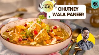 Banarasi Chutney wala Paneer  चटपटा बनारसी चटनी पनीर  spicy Paneer recipe  Chef Ranveer [upl. by Acinoreb]