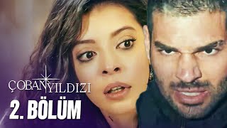 Çoban Yıldızı  2Bölüm Tek Parça Full HD [upl. by Turnbull]