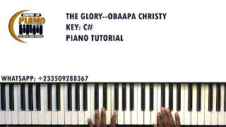 The Glory—Obaapa Christy  Full Piano Tutorial [upl. by Minerva530]