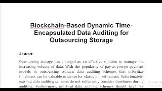 Blockchain Based Dynamic Time Encapsulated Data Auditing for Outsourcing Storage [upl. by Uyr]