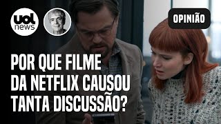 Não Olhe Para Cima filme gera polêmica e atesta talento da Netflix para causar repercussão  Stycer [upl. by Remoh563]