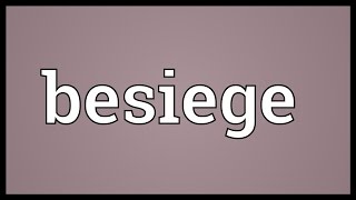 Besiege Meaning [upl. by Berkly]