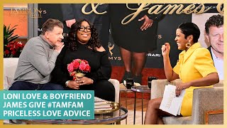 Loni Love amp Her Boyfriend James Give the TamFam Priceless Love Advice [upl. by Ruon616]