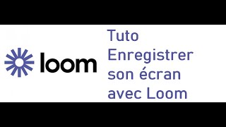 Comment enregistrer lécran de son PC  Tuto avec Loom logiciel gratuit pour filmer son écran [upl. by Elonore]