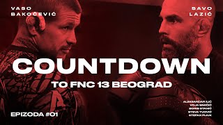 Countdown to FNC Beograd Savo Lazić Vaso Bakočević i Boris Stanić EPIZODA 1 [upl. by Aicnatsnoc291]