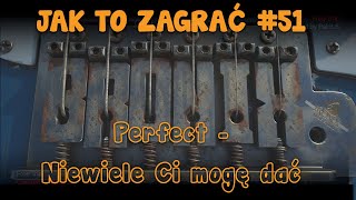 Niewiele Ci mogę dać  Perfect  Jak to zagrać [upl. by Morette249]