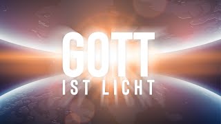 Gott ist Licht  Was das für dich bedeutet [upl. by Kcirdef]