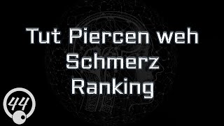 Tut Piercen weh  Das Ranking [upl. by Ahsilahs]