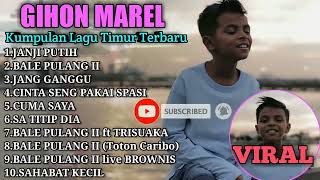 GIHON MAREL JANJI PUTIH BALE PULANG II Kumpulan Lagu Timur Terbaru amp Terpopuler [upl. by Assenav]