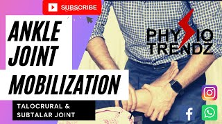 Ankle Joint Mobilization Technique Detailed Demonstration Of Talocrural and Subtalar joint ankle [upl. by Alahsal]