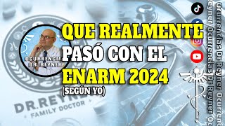 LO QUE REALMENTE PASO CON EL ENARM 2024 según yo [upl. by Sucramel]