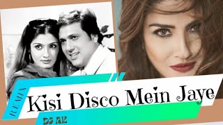 Kisi Disco Mein Jaye Remix Bade Miyan Chote Miyan  DJ AK Alka Udit Narayan DJAKOFFICIAL [upl. by Lefty361]