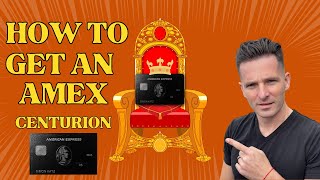 How To Get An American Express Centurion Card  Amex Black Card Member Advice [upl. by Lyford15]