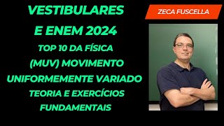 Movimento Uniformemente Variado  Teoria e Exercícios  Top 10 da Física  Vestibulares e Enem 2024 [upl. by Tani]