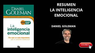 INTELIGENCIA EMOCIONAL DANIEL GOLEMAN RESUMEN LIBRO [upl. by Oralee]