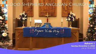 Advent 1 Sunday Morning Holy Eucharist  December 3 2023  1000 AM  Good Shepherd Anglican Church [upl. by Nannek]