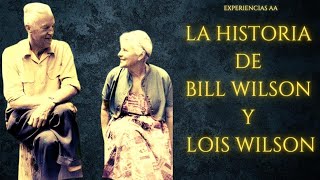 HISTORIA DE BILL W Y LOIS W  CO FUNDADORES DE ALCOHÓLICOS ANÓNIMOS amp ALANON [upl. by Yelsew391]