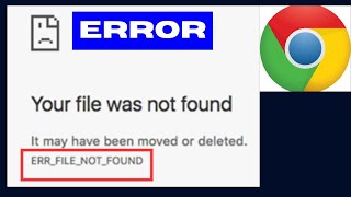 ERR FILE NOT FOUND Error in Google Chrome Fixed [upl. by Etka]