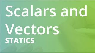 Scalars and Vectors  Statics [upl. by Ennaxxor]