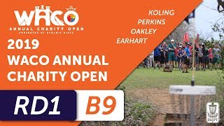 Round One 2019 Waco Annual Charity Open  Back Nine  Koling Perkins Oakley and Earhart [upl. by Lenssen733]