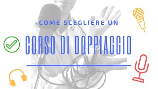 Corso di Doppiaggio come scegliere [upl. by Philemon]