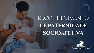 Reconhecimento de Paternidade Socioafetiva [upl. by Ayanat]