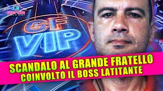 Scandalo Al Grande Fratello Vip Coinvolto il Boss Latitante [upl. by Holmes]