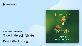 The Life of Birds by David Attenborough · Audiobook preview [upl. by Yenitirb186]