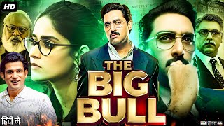 The Big Bull Full Movie HD  Abhishek Bachchan  Nikita Dutta  Saurabh Shukla  Review amp Facts [upl. by Bently]