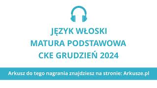 Matura próbna grudzień 2024 język włoski podstawowy nagranie [upl. by Adirahs]