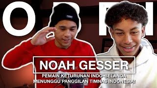 EXCLUSIF WAWANCARA Noah Gesser Top Striker AJAX Menunggu Panggilan Timnas Indonesia [upl. by Leinto232]