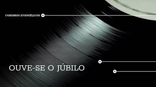 Ouvese o júbilo [upl. by Christianson]