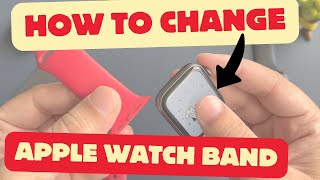 How to Change Apple Watch Band A Complete Guide for Series 9 Ultra 8 7 6 5 4 3 [upl. by How]