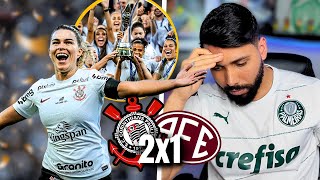 INACREDITÁVEL REACT CORINTHIANS 2X1 FERROVIÁRIA  FINAL CAMPEONATO BRASILEIRO FEMININO 2023 [upl. by Seafowl]